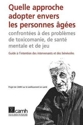 Quelle Approche Adopter Envers Les Personnes Agees Confrontees a Des Problemes De Toxicomanie, De Sante Mentale Et De Jeu, Häftad. Tillgänglighet: Lägg i varukorg