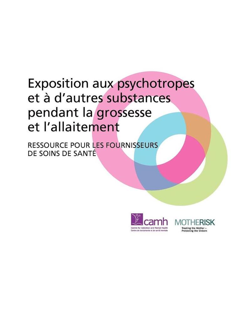 CAMH, Motherrisk, Camh - Exposition Aux Psychotropes Et a D'autres Substances Pendant La Grossesse Et L'allaitement, Häftad