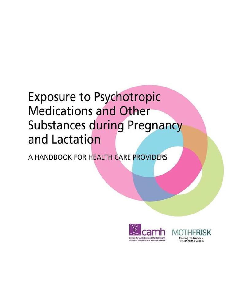 Exposure to Psychotropic Medications and Other Substances During Pregnancy and Lactation 1