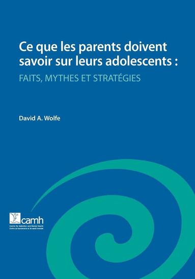 bokomslag Ce Que Les Parents Doivent Savoir Sur Leurs Adolescents