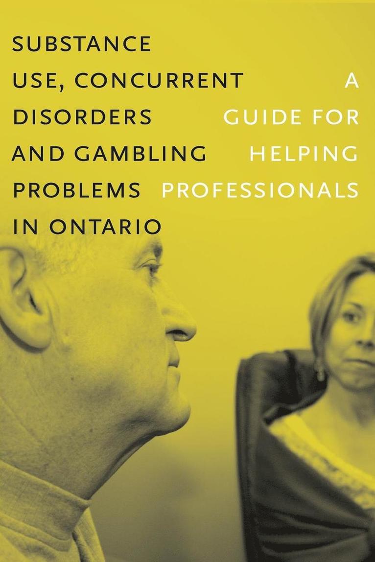 Substance Use, Concurrent Disorders, and Gambling Problems in Ontario 1