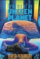 T. Plowright - Dreams of an Unseen Planet, Häftad