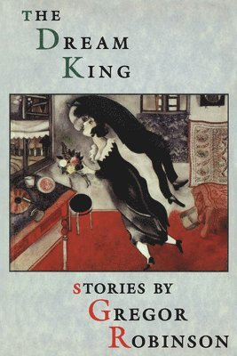 Gregor Robinson - Dream King, Häftad. Tillgänglighet: Tillfälligt slut