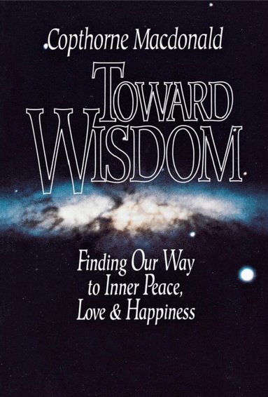 Copthorne Macdonald - Toward Wisdom, Häftad