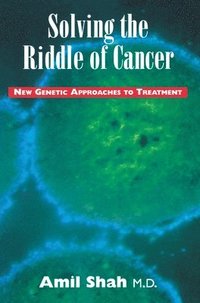 bokomslag Solving the Riddle of Cancer: New Genetic Approaches to Treatment