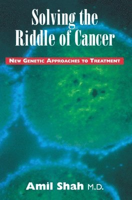 bokomslag Solving the Riddle of Cancer: New Genetic Approaches to Treatment