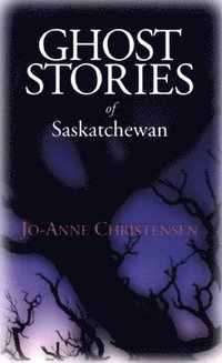 bokomslag Ghost Stories of Saskatchewan