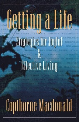 bokomslag Getting A Life: Strategies For Joyful & Effective Living