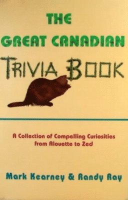 The Great Canadian Trivia Book 1