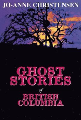 Ghost Stories of British Columbia 1