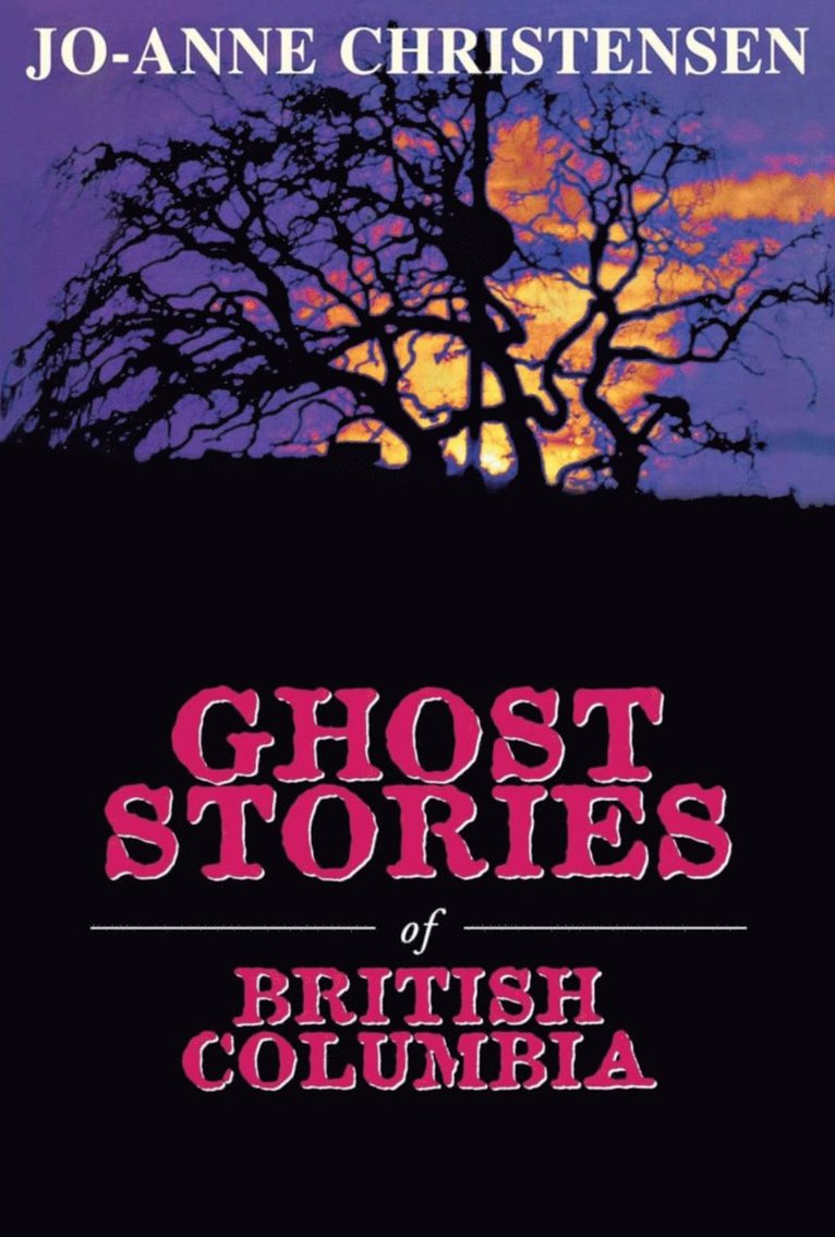 Jo-Anne Christensen - Ghost Stories of British Columbia, Häftad