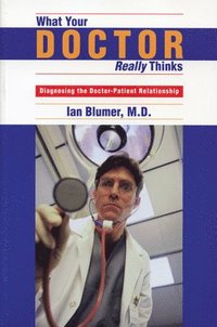 bokomslag What Your Doctor Really Thinks