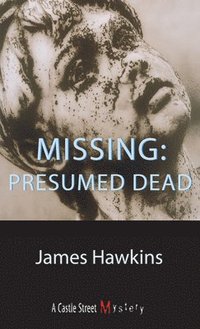 bokomslag Missing: Presumed Dead