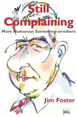 Jim Foster - Still Complaining, Häftad