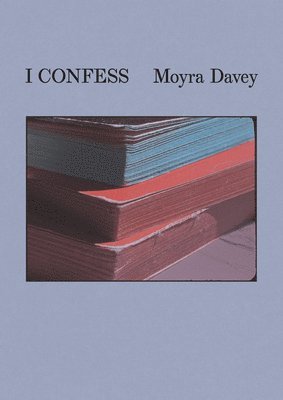 Moyra Davey: I Confess 1