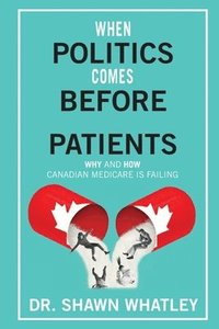 bokomslag When Politics Comes Before Patients