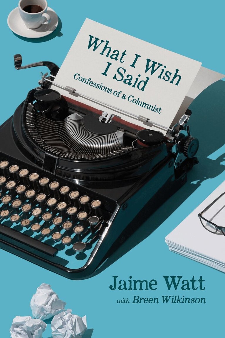 Jaime Watt - What I Wish I Said, Häftad. Tillgänglighet: Lägg i varukorg