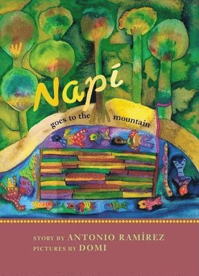 Antonio Ramirez - Napí Goes to the Mountain, Inbunden