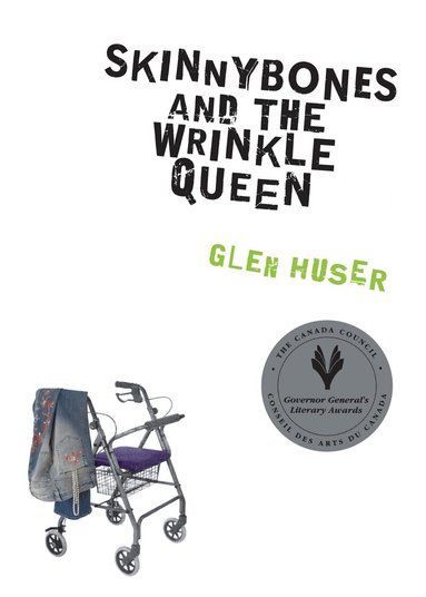 Glen Huser - Skinnybones and the Wrinkle Queen, Häftad