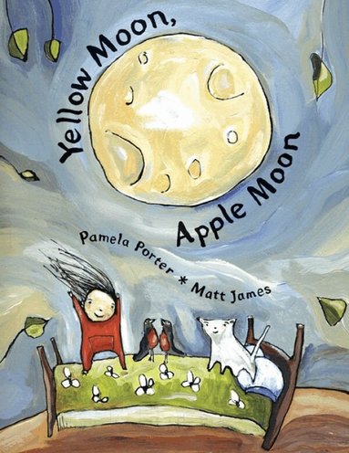 Pamela Porter - Yellow Moon, Apple Moon, Inbunden