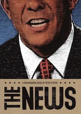 Peter Steven - The News : A Groundwork Guide, Inbunden. Tillgänglighet: Tillfälligt slut