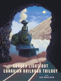 bokomslag Canadian Railroad Trilogy
