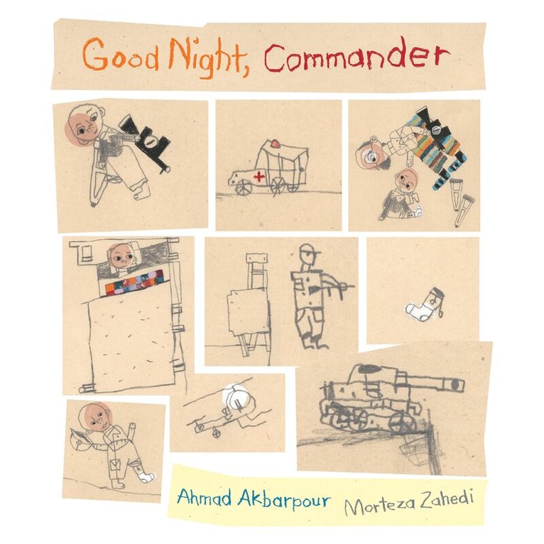Ahmad Akbarpour - Good Night, Commander, Inbunden