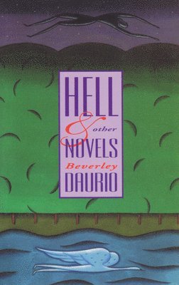 Beverley Daurio - Hell & Other Novels, Häftad