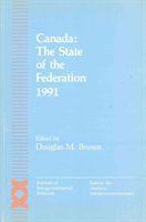 bokomslag Canada: The State of the Federation 1991: Volume 1