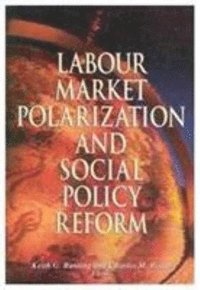 bokomslag Labour Market Polarization and Social Policy Reform: Volume 21