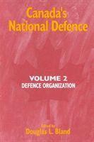 bokomslag Canada's National Defence: Volume 2: Volume 42