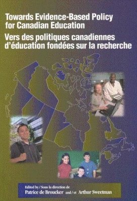 Patrice De Broucker, Arthur Sweetman - Towards Evidence-Based Policy for Canadian Education/Vers des politiques canadiennes d'éducation fondées sur la recherche, Inbunden