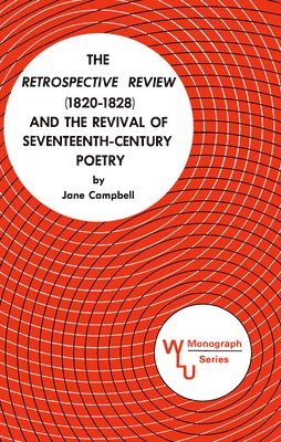 bokomslag The Retrospective Review (1820-1828) and the Revival of Seventeenth Century Poetry