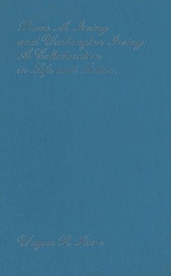 Wayne R. Kime - Pierre M. Irving and Washington Irving, Häftad