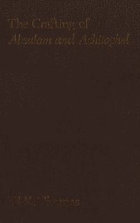 bokomslag The Crafting of Absalom and Achitophel