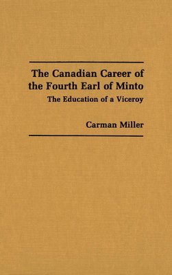 bokomslag Canadian Career of the Fourth Earl of Minto