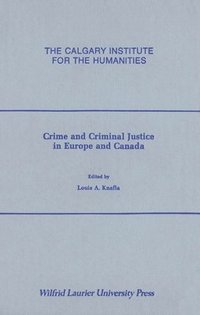 bokomslag Crime And Criminal Justice In Europe And Canada