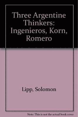 Solomon Lipp - Three Argentine Thinkers, Häftad