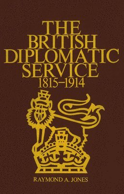 Raymond Jones - The British Diplomatic Service, Inbunden