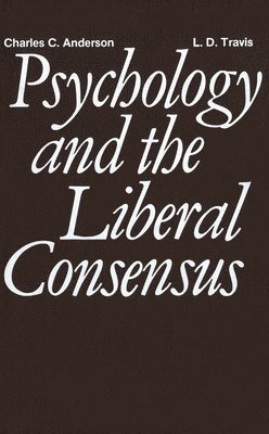 bokomslag Psychology And The Liberal Consensus