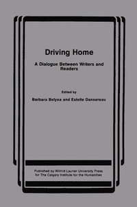 bokomslag Driving Home: A Dialogue Between Writers and Readers