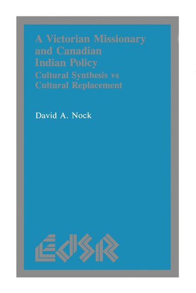 bokomslag Victorian Missionary and Canadian Indian Policy
