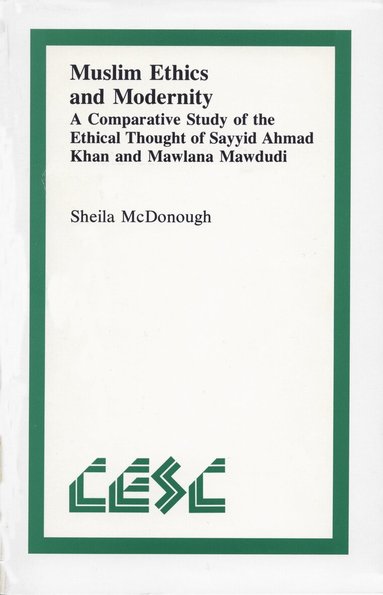 Sheila McDonough - Muslim Ethics and Modernity, Häftad