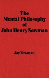 bokomslag The Mental Philosophy of John Henry Newman