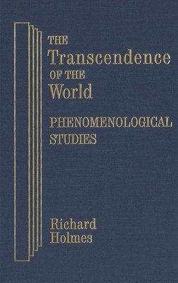 bokomslag The Transcendence of the World: Phenomenological Studies