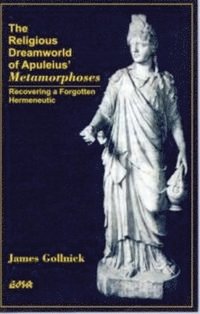 bokomslag The Religious Dreamworld of Apuleius' Metamorphoses