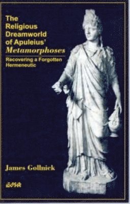 The Religious Dreamworld of Apuleius' Metamorphoses 1