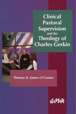 Clinical Pastoral Supervision and the Theology of Charles Gerkin 1