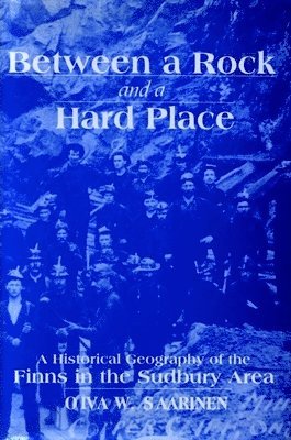 Oiva W. Saarinen - Between a Rock and a Hard Place, Inbunden