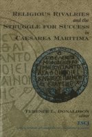 Religious Rivalries and the Struggle for Success in Caesarea Maritima